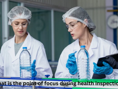 What is the point of focus during health inspections