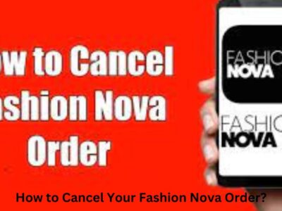 How to Cancel Your Fashion Nova Order?